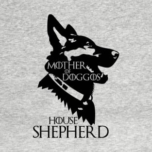 Mother of Doggos House Shepherd T-Shirt